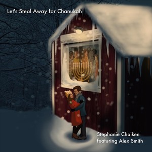 Let's Steal Away for Chanukah (feat. Alex Smith)