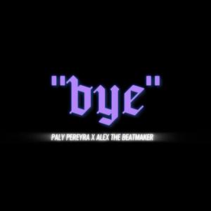 BYE (feat. Alex Produciendo) [Explicit]