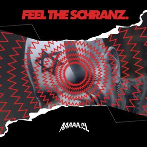 FEEL THE SCHRANZ