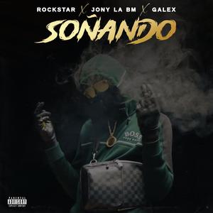 SOÑANDO (feat. Galex La Bm & Jony La Bm)