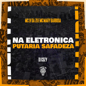 Na Eletrônica X Putaria Safadeza (Explicit)