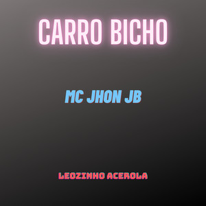 Carro Bicho (Explicit)
