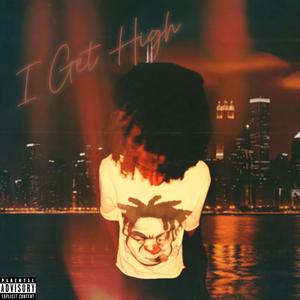 I Get High, Pt. 2 (feat. Li Kay & Li Cmoe) (Explicit)