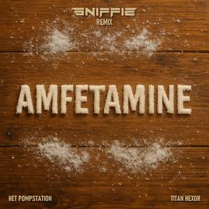 Amfetamine (SNIFFIE Remix|Explicit)