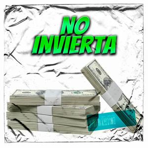 No Invierta (feat. Chagon & El Psicodelico)