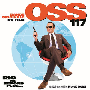 OSS 117: Rio ne répond plus... (Bande originale du film) (OSS117之里约谍影 电影原声带)