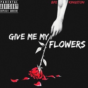 Give Me My Flowers (Explicit)