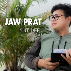 Jaw Prat (feat. Sut Dee)