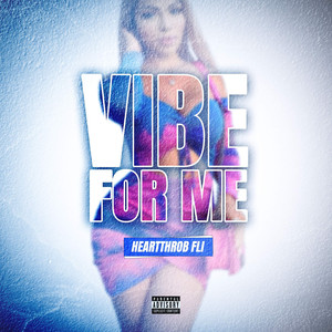 Vibe for Me (Explicit)