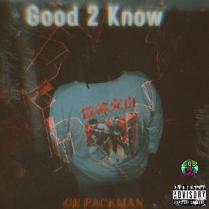 Good 2 Know (Explicit)