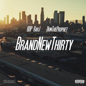 Brand New Thirty(feat. DomTheProphet) (Explicit)