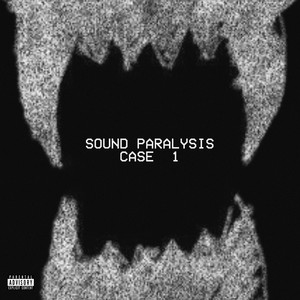 Sound Paralysis Case 1 (Explicit)