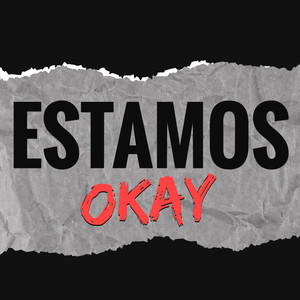 Estamos Okay (Explicit)