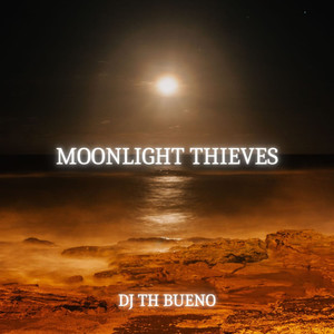 DJ TH BUENO - Moonlight Thieves