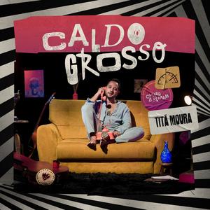 Titá Moura - Caldo Grosso
