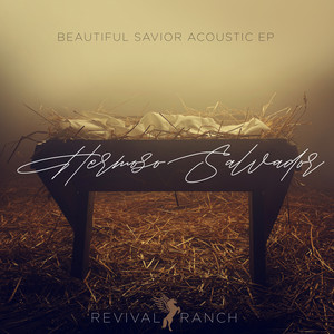 Hermoso Salvador: Beautiful Savior Acoustic EP