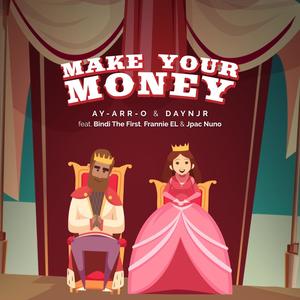 Make Your Money(feat. Bindi The First, Frannie EL & Jpac Nuno)