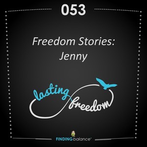 053: “Freedom Stories: Jenny” – (Feat. Constance Rhodes & Jenny S.)