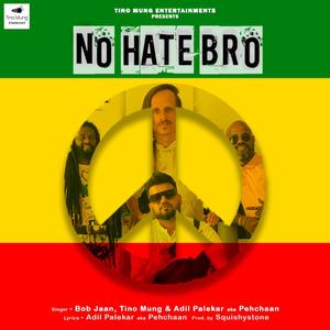 No Hate Bro (feat. Bob Jaan Rasta)