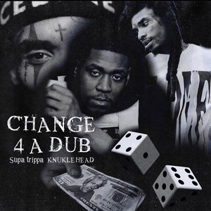 Change 4 a Dub (Explicit)