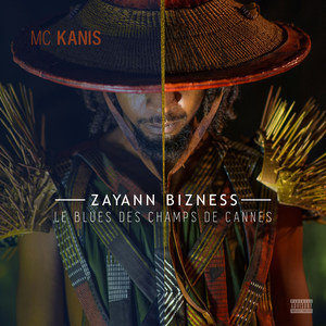 Le Blues des champs de Cannes - Zayann Bizness (Explicit)