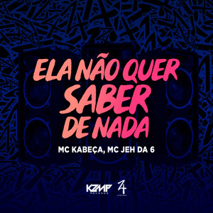 Ela Não Quer Saber de Nada (Explicit)