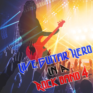 Live Guitar Hero in a Rock Band 4
