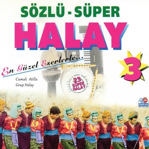 Sözlü Süper Halay, Vol.3 (En Güzel Eserlerle 23 Süper Halay)