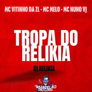 Tropa do Relikia (Explicit)