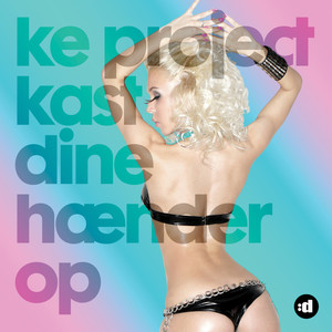 Kast Dine Hænder Op(Edit) (Edit)