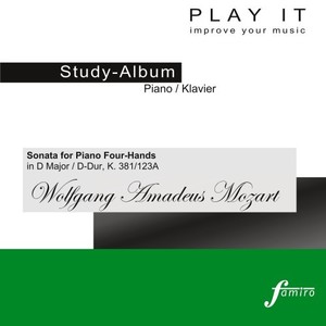 Play It - Study Album - Piano; Wolfgang Amadeus Mozart: Sonata for Piano Four-Hands in D Major / D-Dur, K. 381/123A (Piano Four Hands - Primo = Album 1 - Secondo = Album 2)