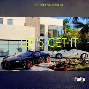 Let's Get It(feat. Pull Up Boy SOS) (Explicit)