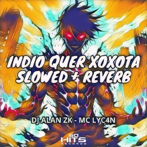 Indio Quer Xoxota (Slowed + Reverb) [Explicit]