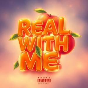 Real With Me (Explicit)