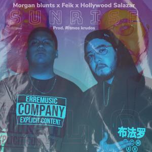 Sunrise (feat. Feik & Hollywood Salazar) (Explicit)