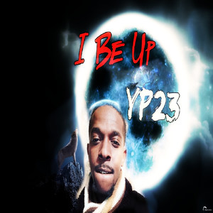 I Be Up (Explicit)