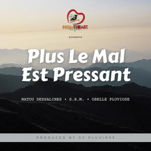 Plus Le Mal Est Pressant (Sing-Along) (feat. Natou Dessalines, S.B.M. & Obelle Pluviose)