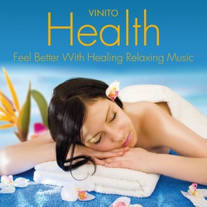 Health: Feel Better with Healing Relaxing Music