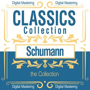 Schumann, the Collection