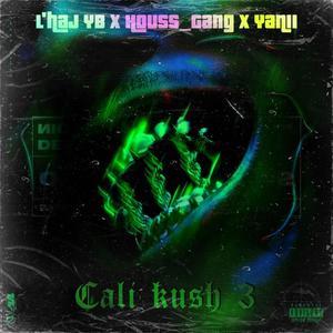 Cali Kush 3(Houss_Gang & Yanii)