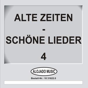 Alte Zeiten - Schöne Lieder 4