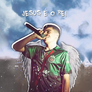 Jesus É o Rei (Explicit)