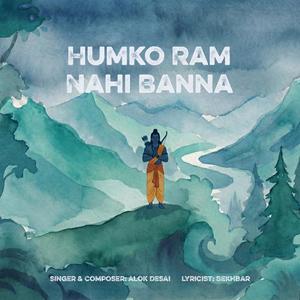 Humko Ram Nahi Banna