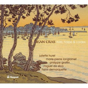 Jean Cras: Flute, harp and strings