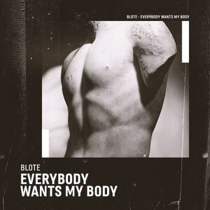 Everybody Wants My Body