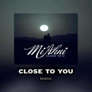 Close to you