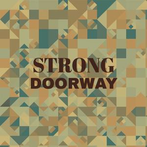 Strong Doorway