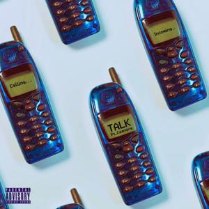 Talk (feat. Caangxy) (Explicit)