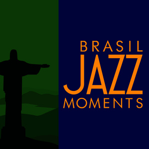 Brasil Jazz Moments