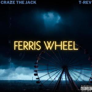 Ferris Wheel (feat. T-REV) (Explicit)